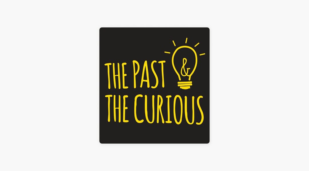 بودكاست The Past and The Curious مستوى متوسط